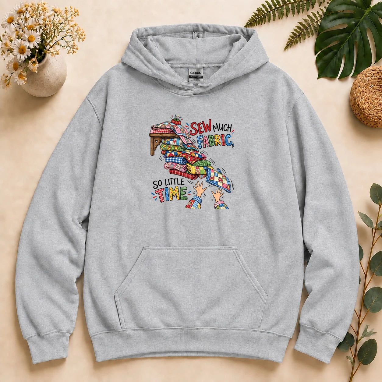 Sew Much Fabric So Little Time – Funny Quilter Gift, Fabric Lover Hoodie