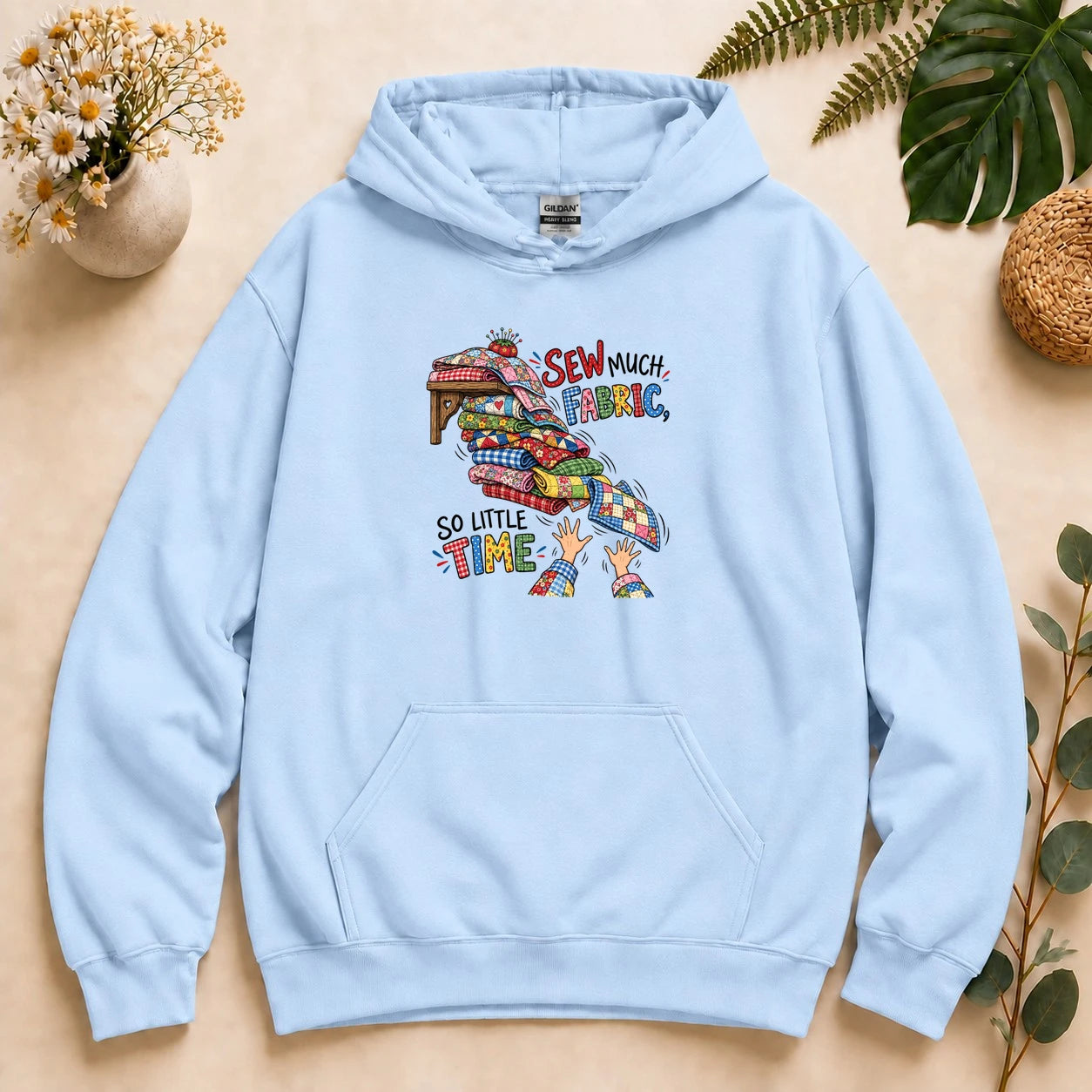 Sew Much Fabric So Little Time – Funny Quilter Gift, Fabric Lover Hoodie