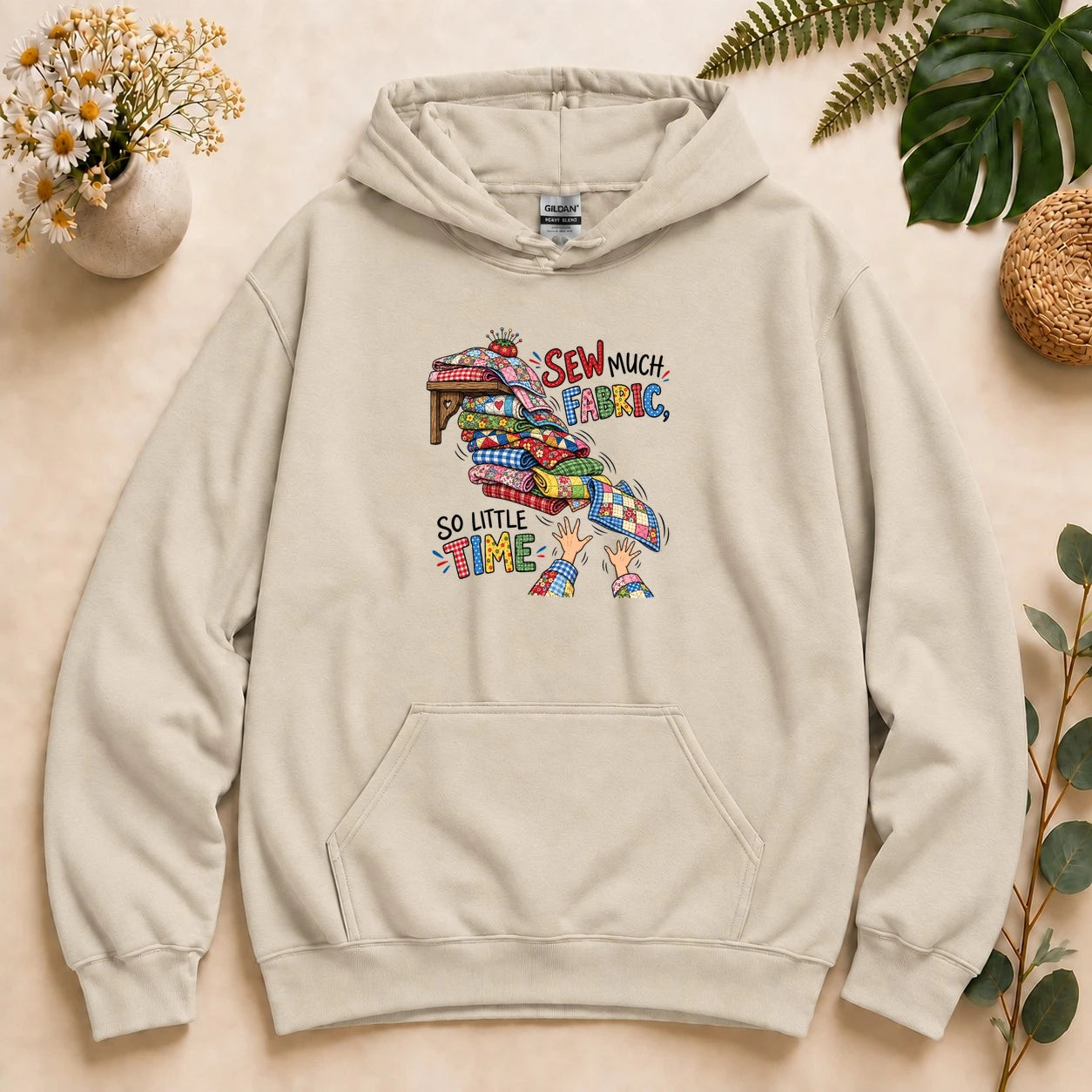 Sew Much Fabric So Little Time – Funny Quilter Gift, Fabric Lover Hoodie