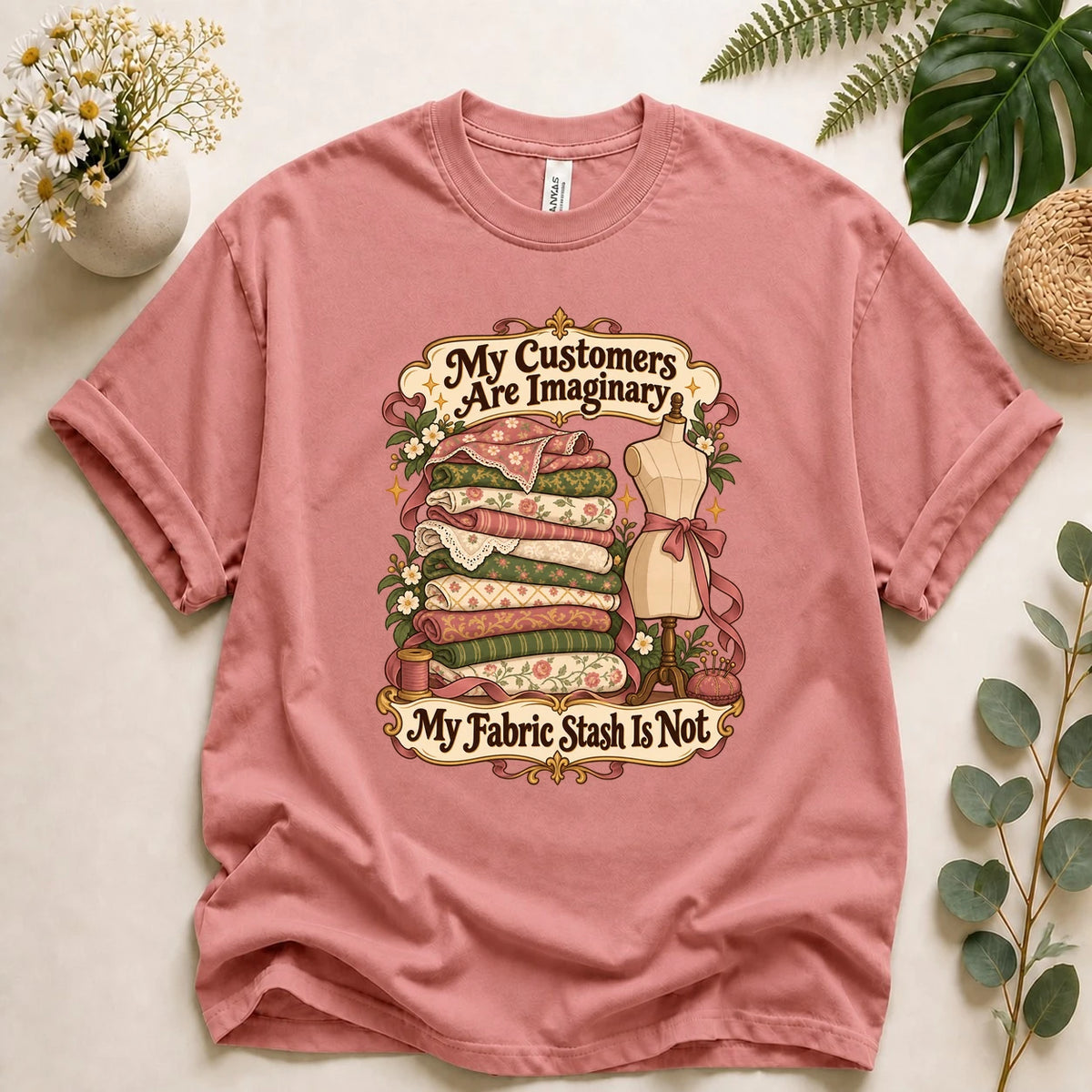 Fabric Stash Shirt, Funny Sewing Tee, My Customers Are Imaginary Shirt, Fabric Hoarder Gift, Quilter Gift T-Shirt