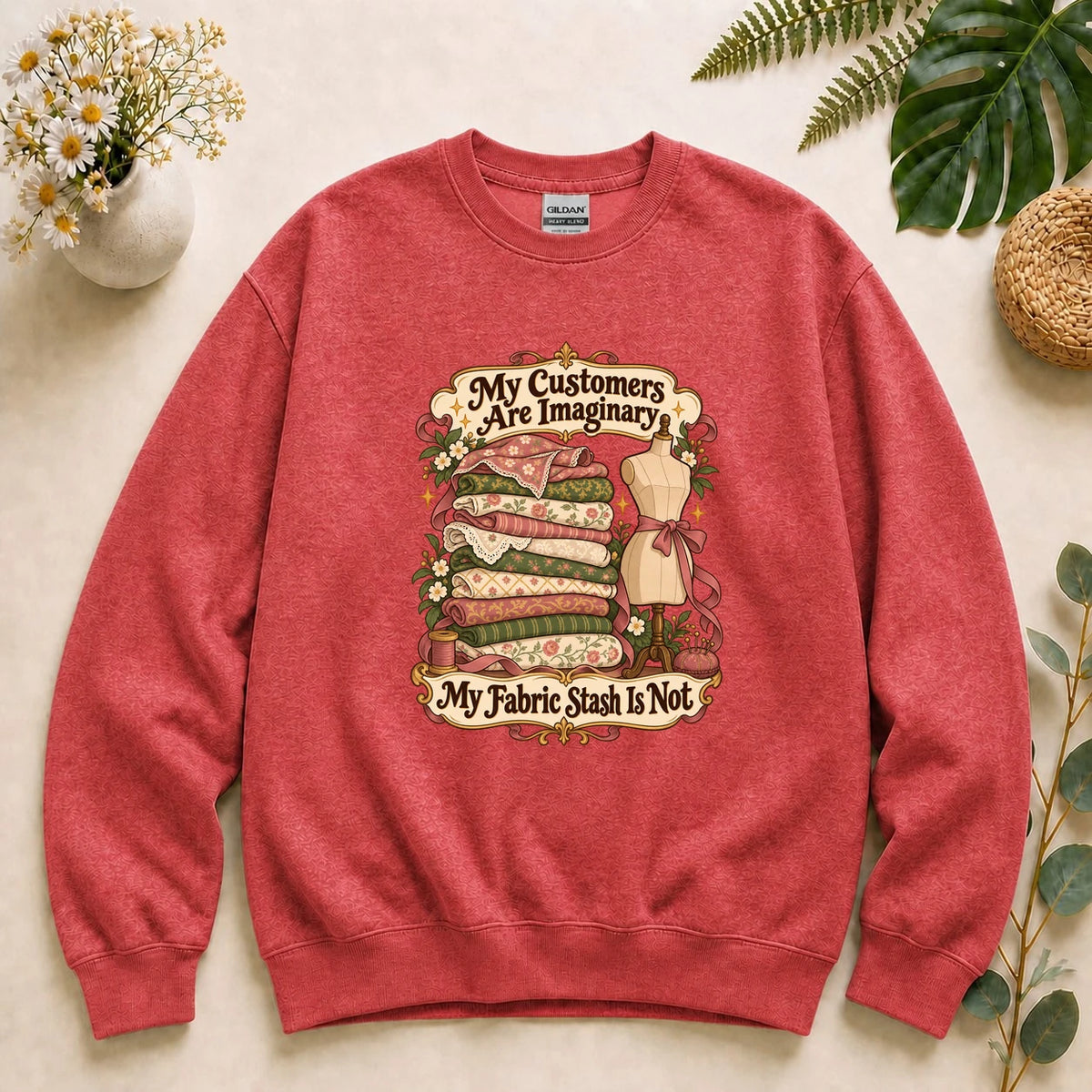Fabric Stash Shirt, Funny Sewing Tee, My Customers Are Imaginary Shirt, Fabric Hoarder Gift, Quilter Gift Sweatshirt