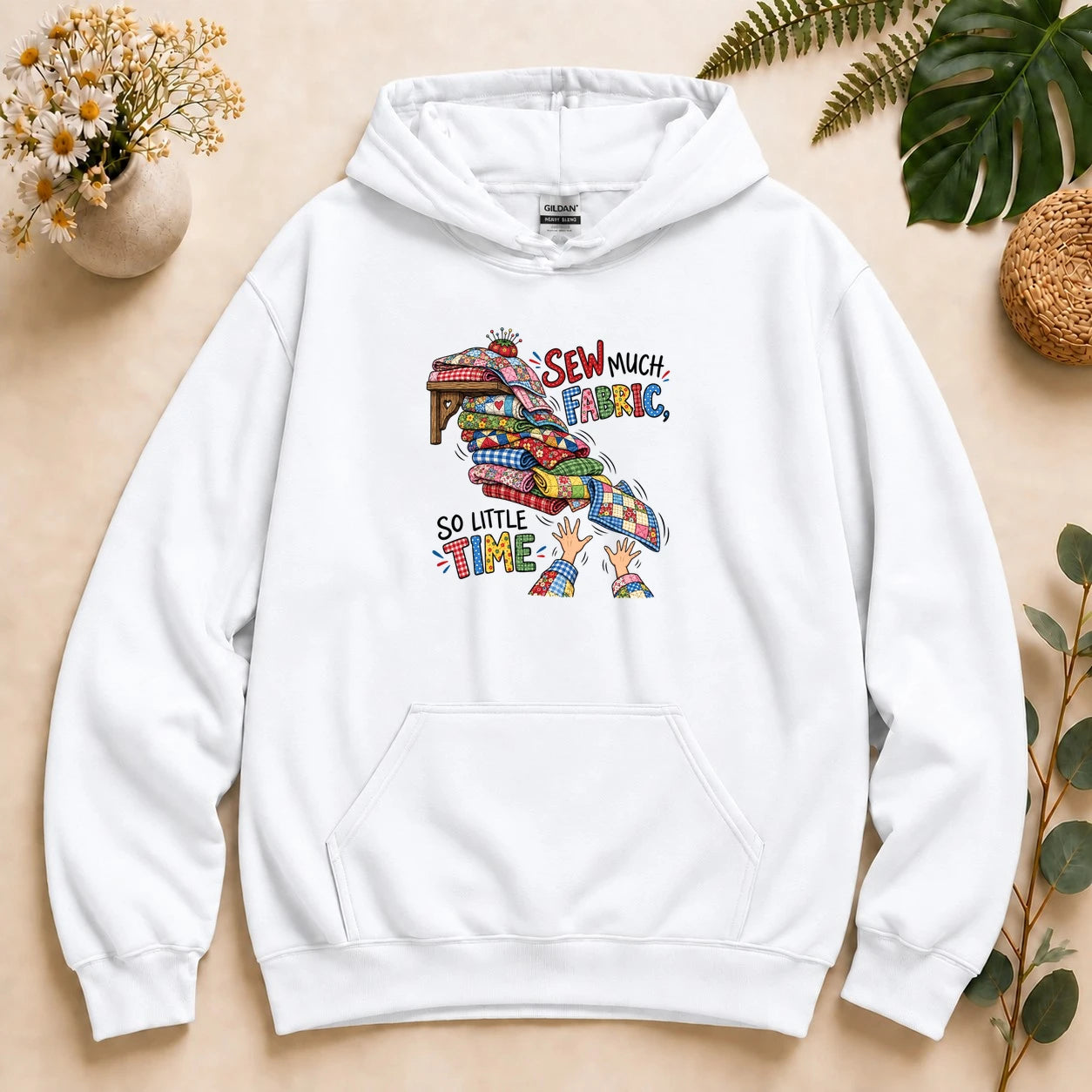 Sew Much Fabric So Little Time – Funny Quilter Gift, Fabric Lover Hoodie