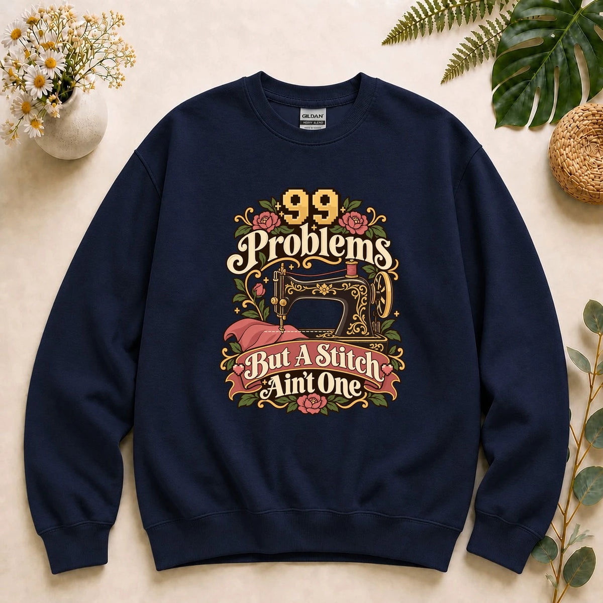 99 Problems But A Stitch Ain't One Shirt, Funny Sewing Shirt, Seamstress Gift, Sewing Pun Tee, Quilting Gift Sweatshirt
